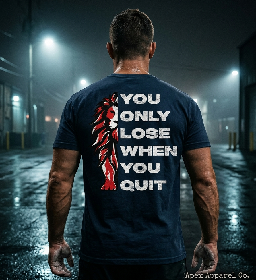 YOU ONLY LOSE WHEN YOU QUIT // HEAVYWEIGHT TEE